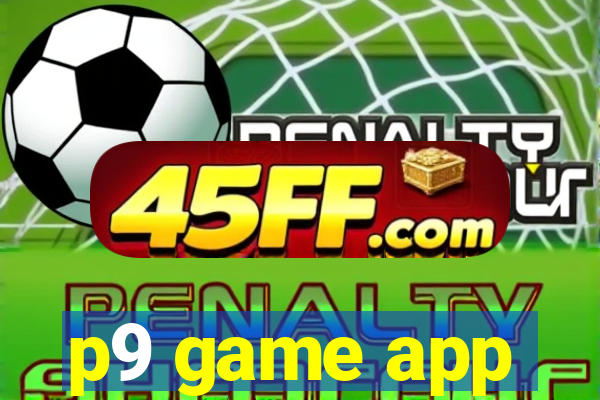 p9 game app